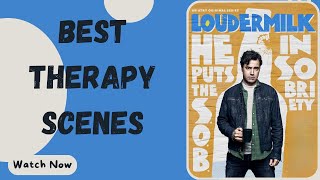 Loudermilk Best Therapy Scenes  Therapist are People too [upl. by Bogusz]