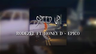 RODEZEL FT HONEY D  ÉPICO  SPEED UP [upl. by Clarine697]