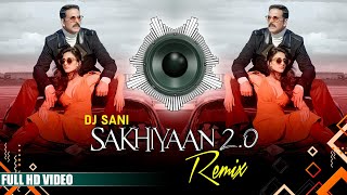 SAKHIYAN 20 Remix  Dj Sani  BellBottom  Akshay Kumar Vaani Kapoor  Sakhiyan 20 DJ Remix [upl. by Aileek]