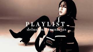 playlist for your delulu scenarios [upl. by Wyck586]