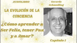 7  ¿Se puede Aprender a SER FELIZ TENER PAZ y a AMAR  Gerardo Schmedling [upl. by Gee]