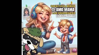 Rock para niños Te amo mama [upl. by Parfitt325]