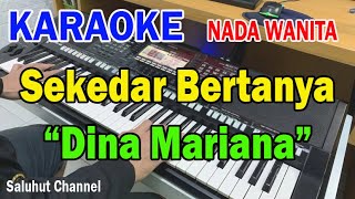 SEKEDAR BERTANYA ll KARAOKE HD ll DINA MARIANA ll HASRAT HATI ll NADA WANITA FDO [upl. by Namref]