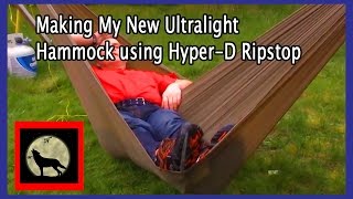 Making My New Ultralight Camping Hammock using HyperD Ripstop [upl. by Artie397]