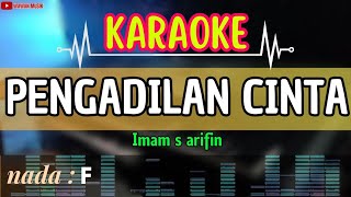 PENGADILAN CINTA IMAM S ARIFIN KARAOKE [upl. by Blakeley]