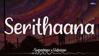 𝗦𝗲𝗿𝗶𝘁𝗵𝗮𝗮𝗻𝗮 Lyrics  Supaveen x Vidusan  kadalrecords  Tamil Album Song \ Serithaana [upl. by Les]