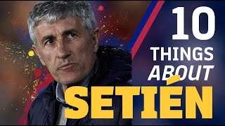 10 THINGS ABOUT QUIQUE SETIÉN NEW BARÇA COACH [upl. by Niliac]