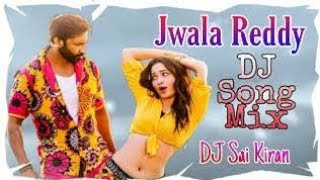 Jwala Reddy Song Remix DJ Sai Kiran Adiya Music [upl. by Hillier597]