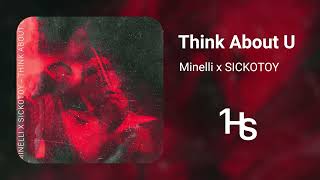 Minelli x SICKOTOY  Think About U  1 Hour [upl. by Virgilia]