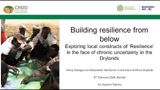 Exploring local constructs of ‘resilience’ in the face of chronic uncertainty in the drylands [upl. by Nnair]