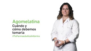 Agomelatina ¿Cuándo y cómo debemos tomarla Tu Farmacéutico Informa [upl. by Asenav]