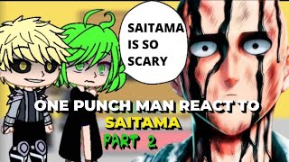 One punch man react to Saitama  Part 2 [upl. by Whiffen707]