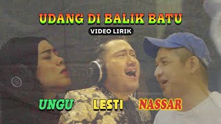 Ungu Band Lesti Nassar  Udang Di Balik Batu  Official Lyric Video [upl. by Ylrebma]