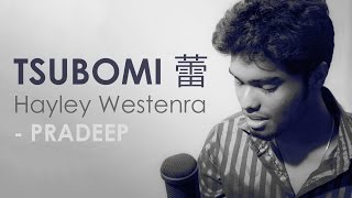 quotTsubomi蕾quot  Hayley Westenra  Cover by Pradeep [upl. by Ardis]