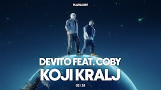 DEVITO  KOJI KRALJ FEAT COBY [upl. by Enna449]