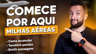 GUIA COMPLETO DE MILHAS AÉREAS PARA INICIANTES  COMEÇANDO DO ZERO [upl. by Ji18]