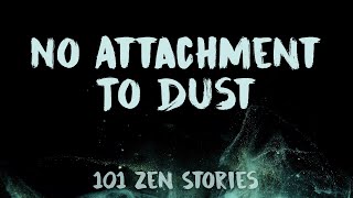 Zen Flesh Zen Bones 77  No Attachment To Dust Part 4 [upl. by Yedsnil4]