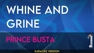 Whine And Grine  Prince Busta KARAOKE [upl. by Lemrac]