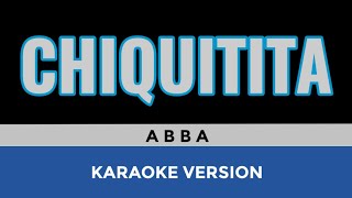 CHIQUITITA Abba  Karaoke Version [upl. by Aikcin]