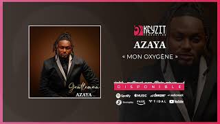 AZAYA  MON OXYGENE Audio [upl. by Eiramaliehs774]