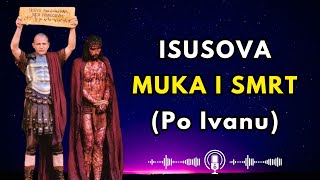 Isusova muka i smrt po Ivanu [upl. by Cita]