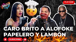 Hay Cambio Papelero y Lambón Dice Caro Brito a ALOFOKE lomejortvpodcast [upl. by Anidualc281]