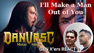 GEN Xers REACT  Ill Make a Man Out of You  Dan Vasc Metal Singer [upl. by Aerdnuahs355]