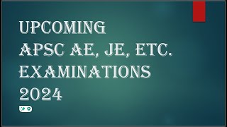 ALL Upcoming APSC AE JE Exams 2024  Water Resources Department Exam [upl. by Broderic868]