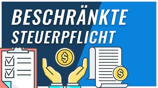 Beschränkte Steuerpflicht  Was bedeutet das [upl. by Nayek703]