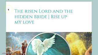 The risen Lord and the hidden bride  Part 1 of 4 [upl. by Kriss]