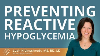 Preventing Reactive Hypoglycemia  Ask a Nutritionist [upl. by Maidie]