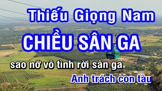 KARAOKE Chiều Sân Ga Thiếu Giọng Nam  Nhan KTV [upl. by Geoffrey97]