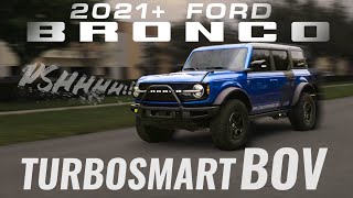 PROPER TURBO NOISE Turbosmart BOV for 2021 Ford Bronco Install Review and Sound Clips [upl. by Oreves]