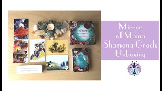 Mirror of Mama Shamana Oracle Unboxing and First Impressions [upl. by Enaoj450]