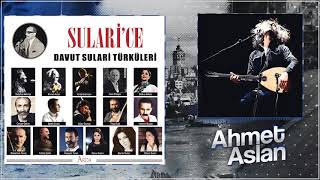 Ahmet Aslan  Sam Yeli Mi Vurdu  SulariceDavut Sulari Türküleri  © Arda Müzik 2019 [upl. by Veta]