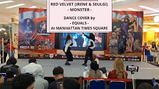 Red Velvet  IRENE amp SEULGI Monster DANCE COVER by  EQUALS  At MANHATTAN TIMES SQUARE [upl. by Sitoiganap304]