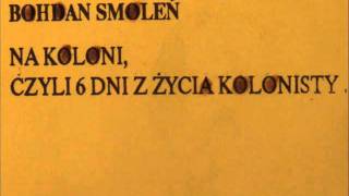 Bohdan Smoleń na koloni czyli 6 dni z życia kolonisty [upl. by Mitran]