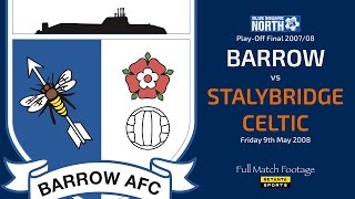 2008 BSN PlayOff Final Barrow v Stalybridge Celtic [upl. by Neelloj40]