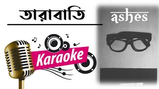 Tarabati  Ashes Bangla Band Song  তারাবাতি  Raaz Karaoke  Free [upl. by Jeraldine]