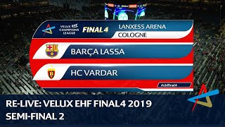 Barca Lassa  HC Vardar  Semifinal 2  VELUX EHF FINAL4 2019 [upl. by Niamor]