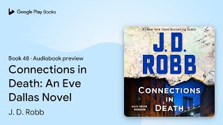 Connections in Death An Eve Dallas Novel by J D Robb · Audiobook preview [upl. by Corabella950]