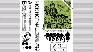 NICK NORMAL  Windows Painted Shut Full Cassette 2019 [upl. by Batty]