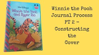 Winnie the Pooh Journal Process pt 2  constructing the cover [upl. by Sladen926]