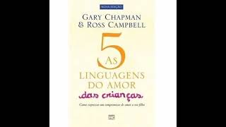 Áudiobook  As 5 Linguagens do Amor das Crianças cap 05 [upl. by Marsh548]