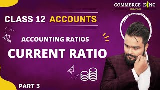 🔴 Accounting Ratios  Class 12  Current Ratio  Liquidity ratios  accounts  video 96 [upl. by Anitsuga]