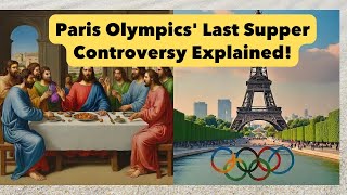 Feeding the 1 The Paris Olympics Last Supper Controversy [upl. by Eneles]