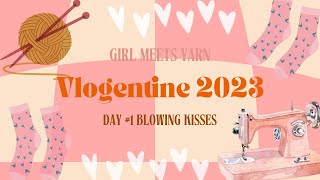 Day 1 Blowing Kisses  Vlogentine 2023  Girl Meets yarn [upl. by Shivers]