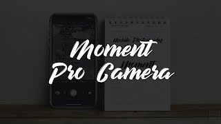 Mobile Photography App Series  Moment Pro Camera [upl. by Colinson]