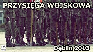 Przysięga Wojskowa  Dęblin 27092013 [upl. by Buddie]