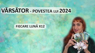 VĂRSĂTOR 2024 Ce aduce x12 Luni  Tarot [upl. by Albina]